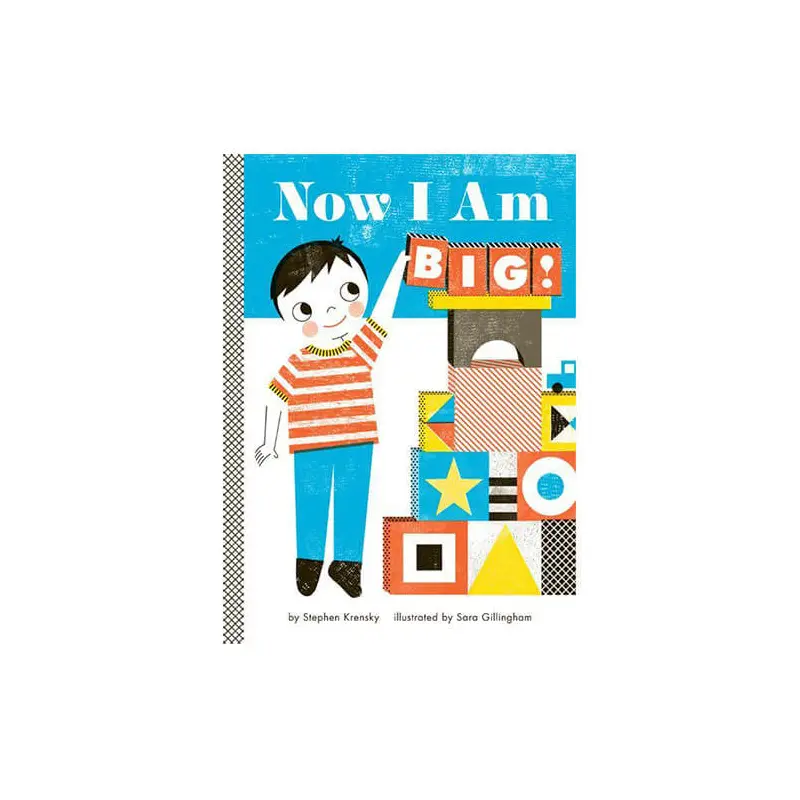 Now I Am Big! by Stephen Krensky & Sara Gillingham