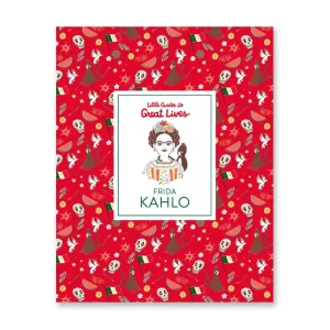 Little Guides To Great Lives: Frida Kahlo by Isabel Thomas & Marianna Madriz