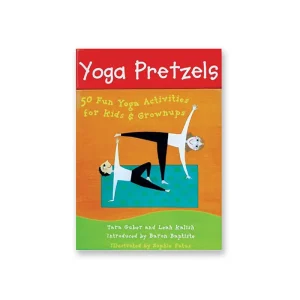 Yoga Pretzels by Tara Guber & Leah Kalish