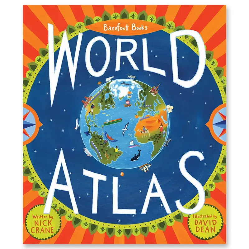 Barefoot Books World Atlas by Nick Crane & David Dean