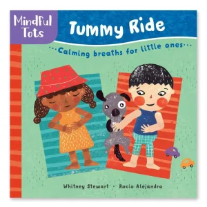 Mindful Tots: Tummy Ride by Whitney Stewart & Rocio Alejandro