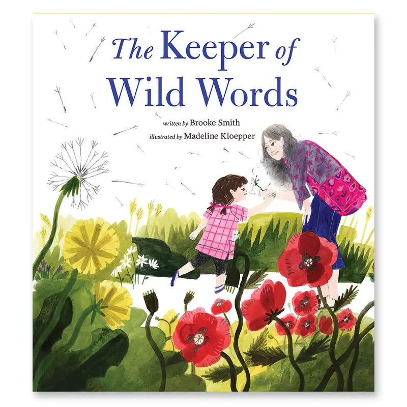 The Keeper of Wild Words by Brooke Smith and Madeline Kloepper