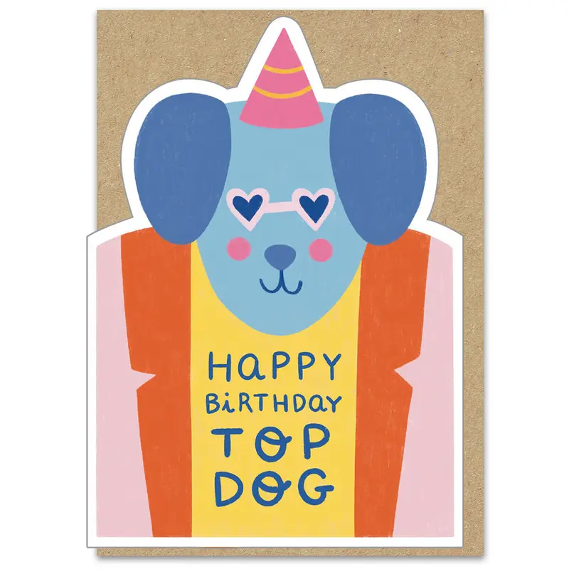 Happy Birthday Top Dog Greetings Card by Marylou Chalon for Stormy Knight