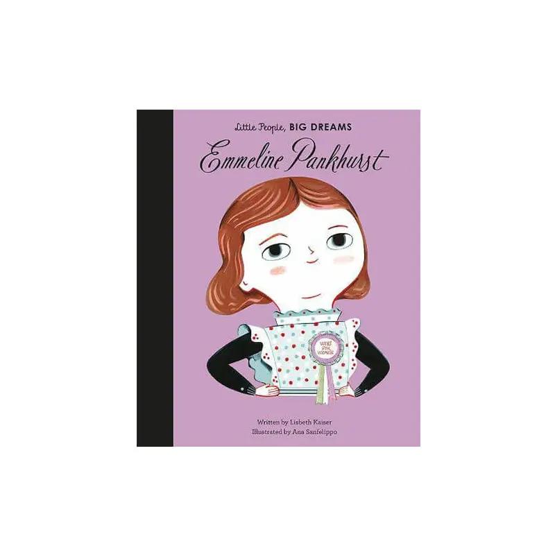 Emmeline Pankhurst (Little People Big Dreams) by Lisbeth Kaiser & Ana Sanfelippo