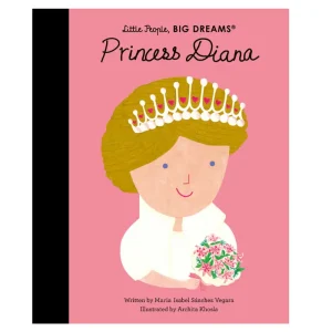 Princess Diana  (Little People Big Dreams) by Maria Isabel Sanchez Vegara & Archita Khosla
