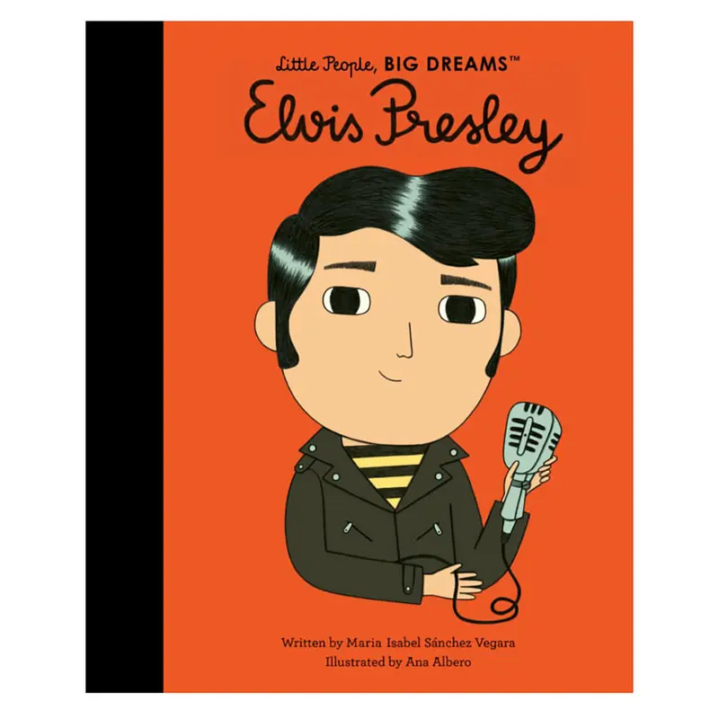 Elvis Presley (Little People Big Dreams) by Maria Isabel Sanchez Vegara & Ana Albero