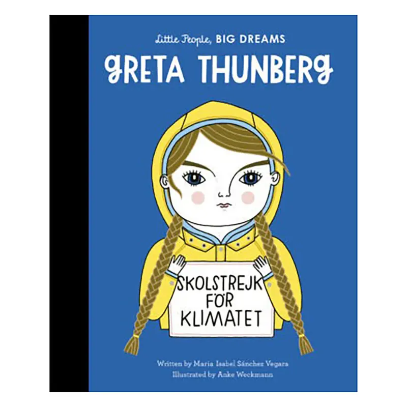 Greta Thunberg (Little People Big Dreams) by Maria Isabel Sanchez Vegara & Anke Weckmann