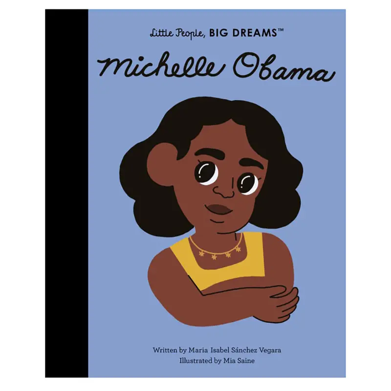 Michelle Obama  (Little People Big Dreams) by Maria Isabel Sanchez Vegara & Mia Vegara