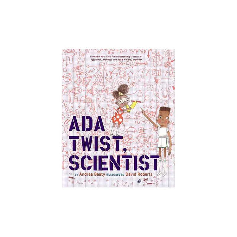 Ada Twist, Scientist by Andrea Beaty & David Roberts