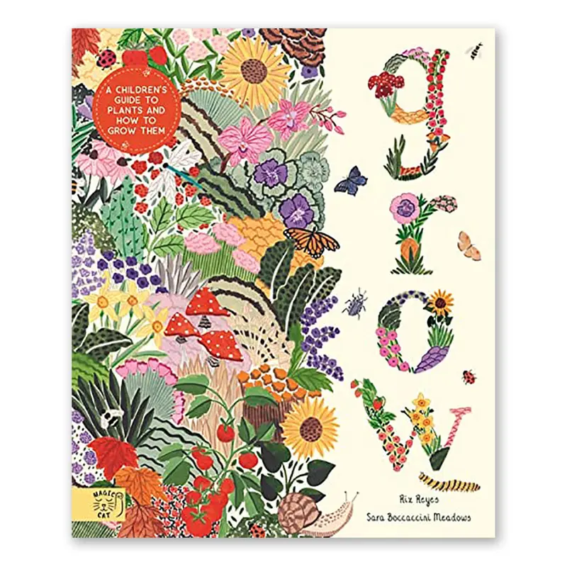 Grow: A Children's Guide to Plants and How to Grow Them by Riz Reyes & Sara Boccaccini Meadows