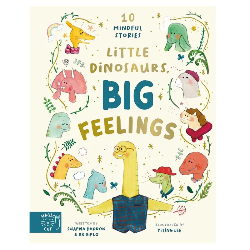 Little Dinosaurs, Big Feelings: 10 Mindful Stories by Swapna Haddow and Yiting Lee