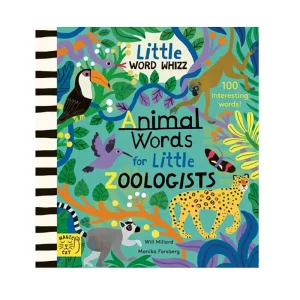 Animal Words for Little Zoologists (Little Word Whizz) by Will Millard and Monika Forsberg