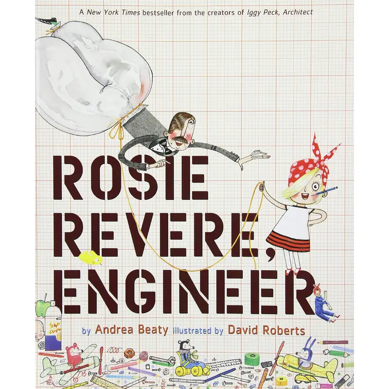 Rosie Revere, Engineer by Andrea Beaty & David Roberts