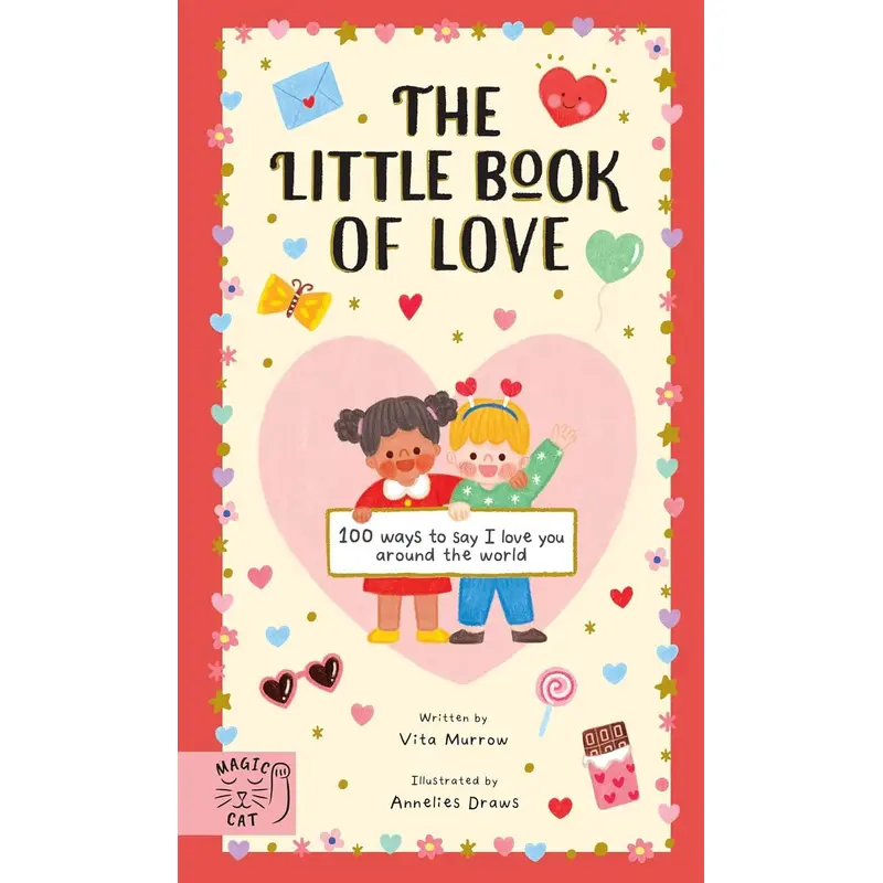 The Little Book of Love: 100 Ways To Say I Love You Around The World by Vita Murrow & Annelies Draws