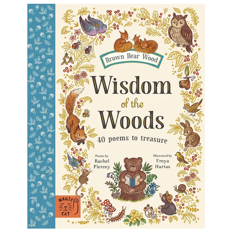 Wisdom Of The Woods: 40 Poems To Treasure( Brown Bear Wood ) by Rachel Piercey and Freya Hartas