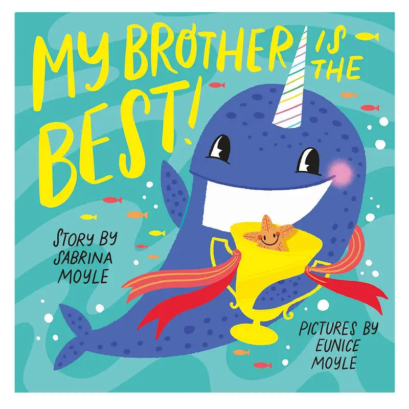 My Brother Is Best by Sabrina & Eunice Moyle