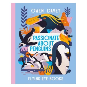 Passionate About Penguins by Owen Davey