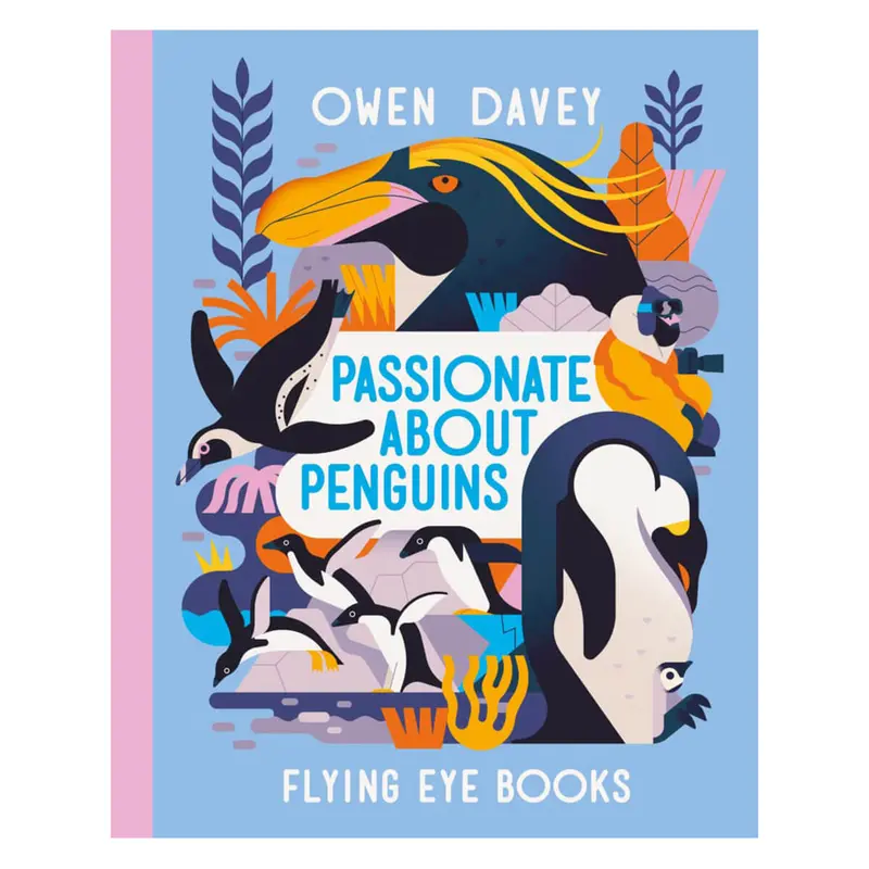 Passionate About Penguins by Owen Davey
