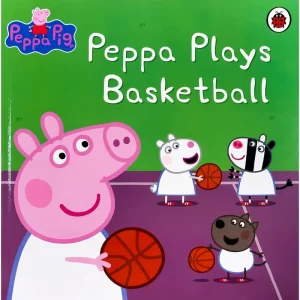 Peppa Pig: Peppa Plays Basketball Paperback Book
